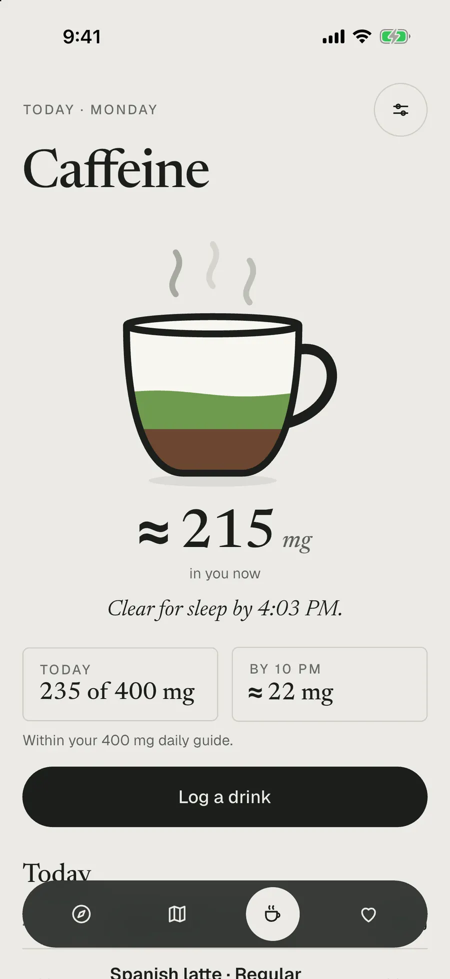 The Caffeine tab: a steaming cup filled in layers of coffee and matcha, “≈ 215 mg in you now”, “Clear for sleep by 4:03 PM”, 235 of 400 mg today, about 22 mg left by 10 PM, and a Log a drink button.